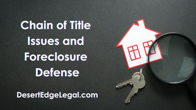 Chain of Title Issues and Foreclosure Defense